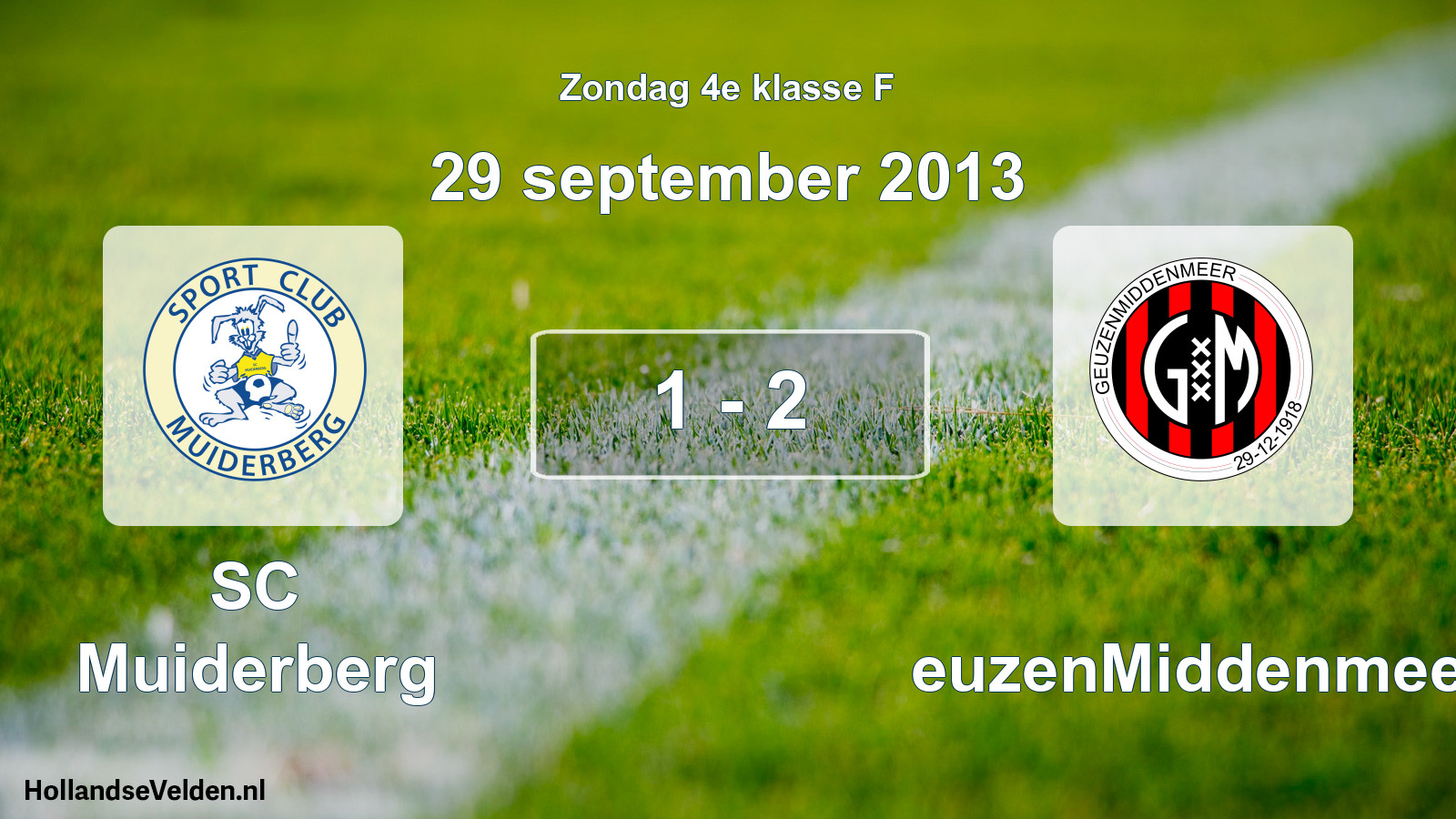 Total number of matches played: SC Muiderberg - GeuzenMiddenmeer 1 - 2 (29 September 2013)