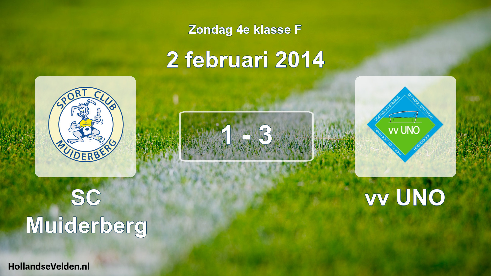 Total number of matches played: SC Muiderberg - vv UNO 1 - 3 (2 February 2014)
