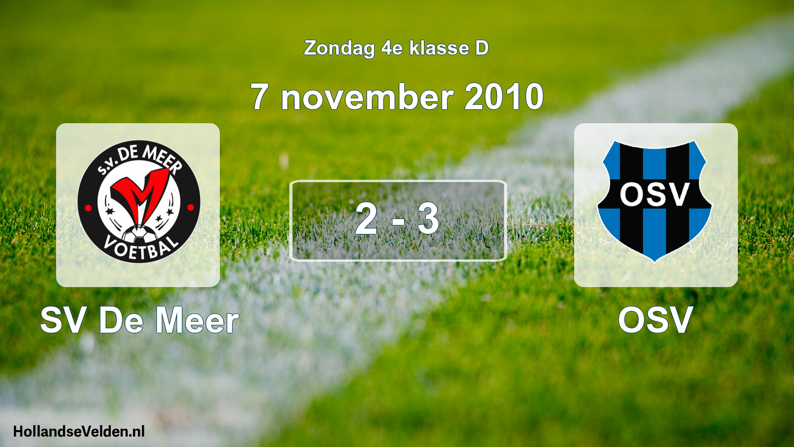 Total number of matches played: SV De Meer - OSV 2 - 3 (7 November 2010)