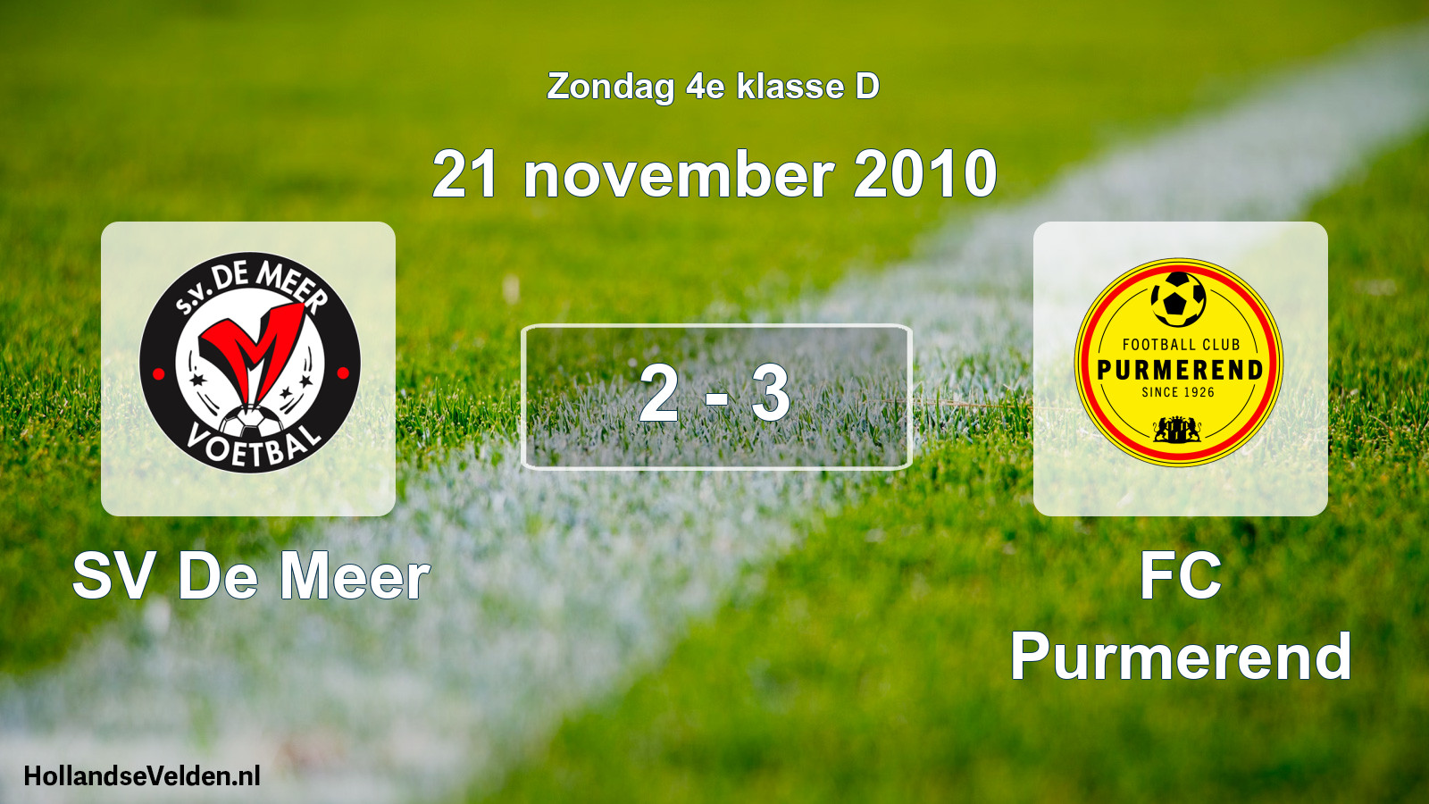 Total number of matches played: SV De Meer - FC Purmerend 2 - 3 (21 November 2010)