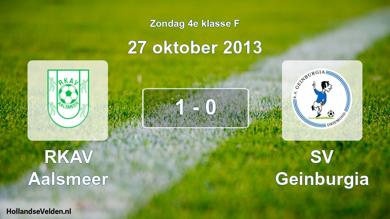 Total number of matches played: RKAV Aalsmeer - SV Geinburgia 1 - 0 (27 October 2013)