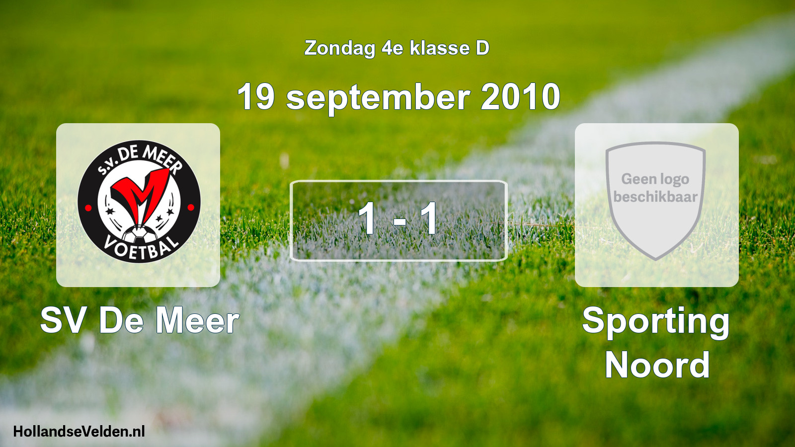 Total number of matches played: SV De Meer - Sporting Noord 1 - 1 (19 September 2010)