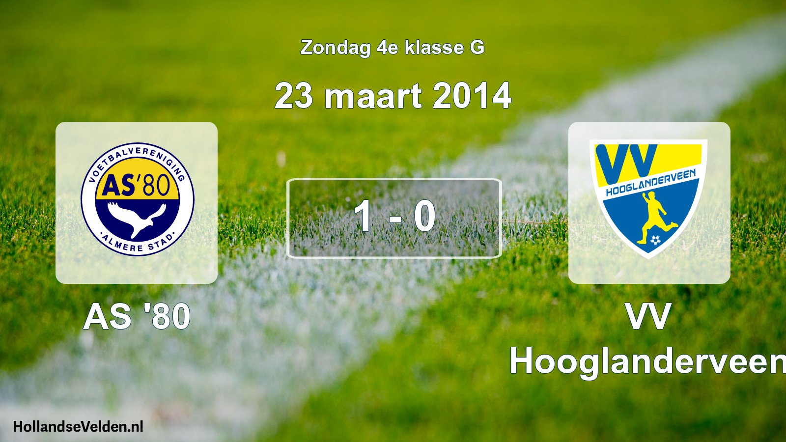 Total number of matches played: AS '80 - VV Hooglanderveen 1 - 0 (23 March 2014)