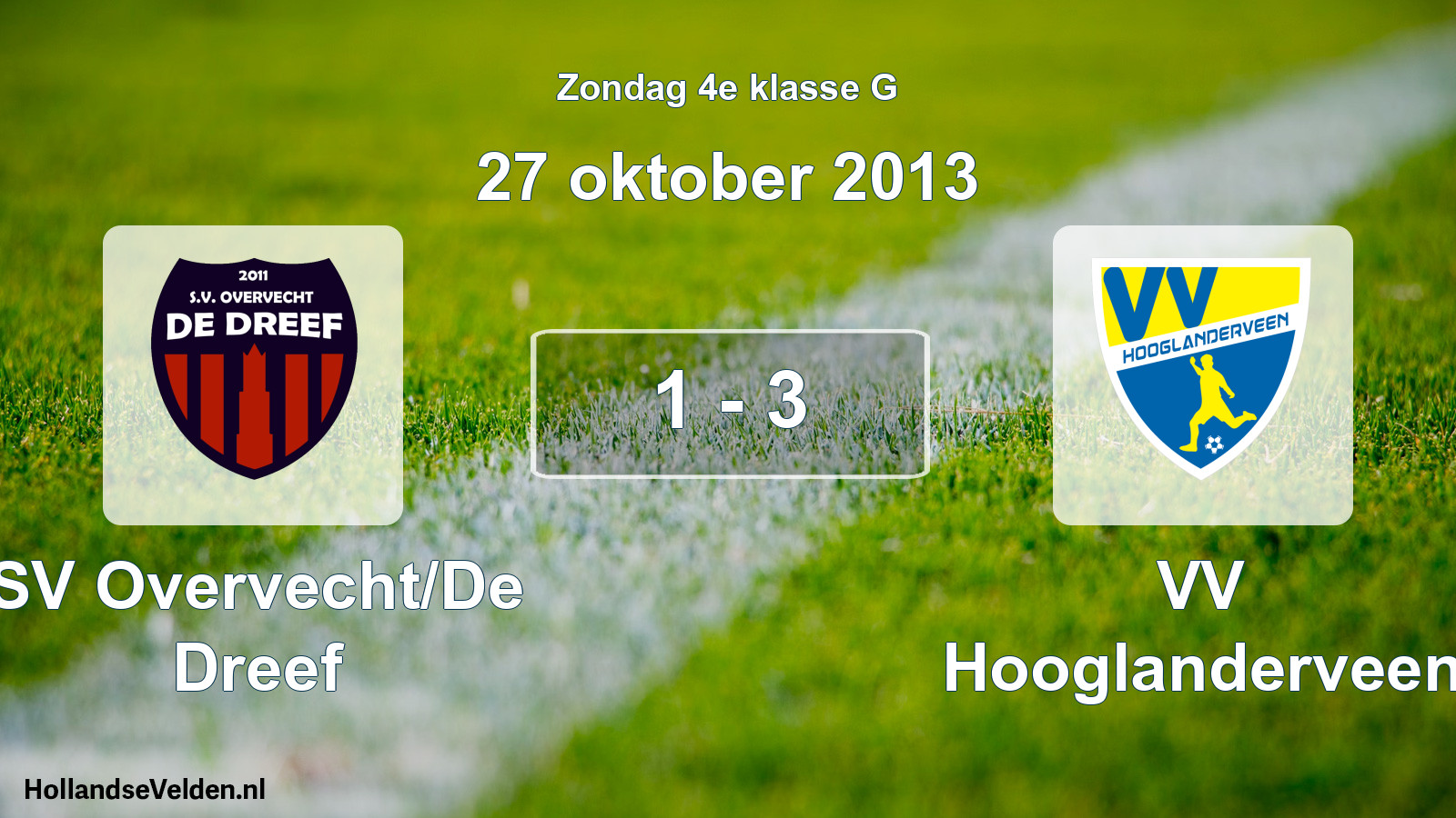 Total number of matches played: SV Overvecht/De Dreef - VV Hooglanderveen 1 - 3 (27 October 2013)