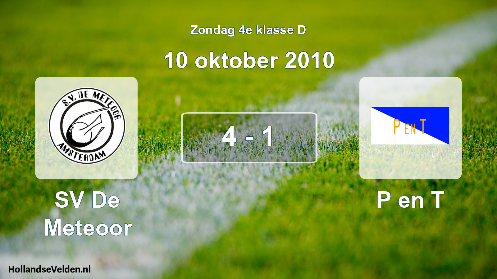 Total number of matches played: SV De Meteoor - P en T 4 - 1 (10 October 2010)
