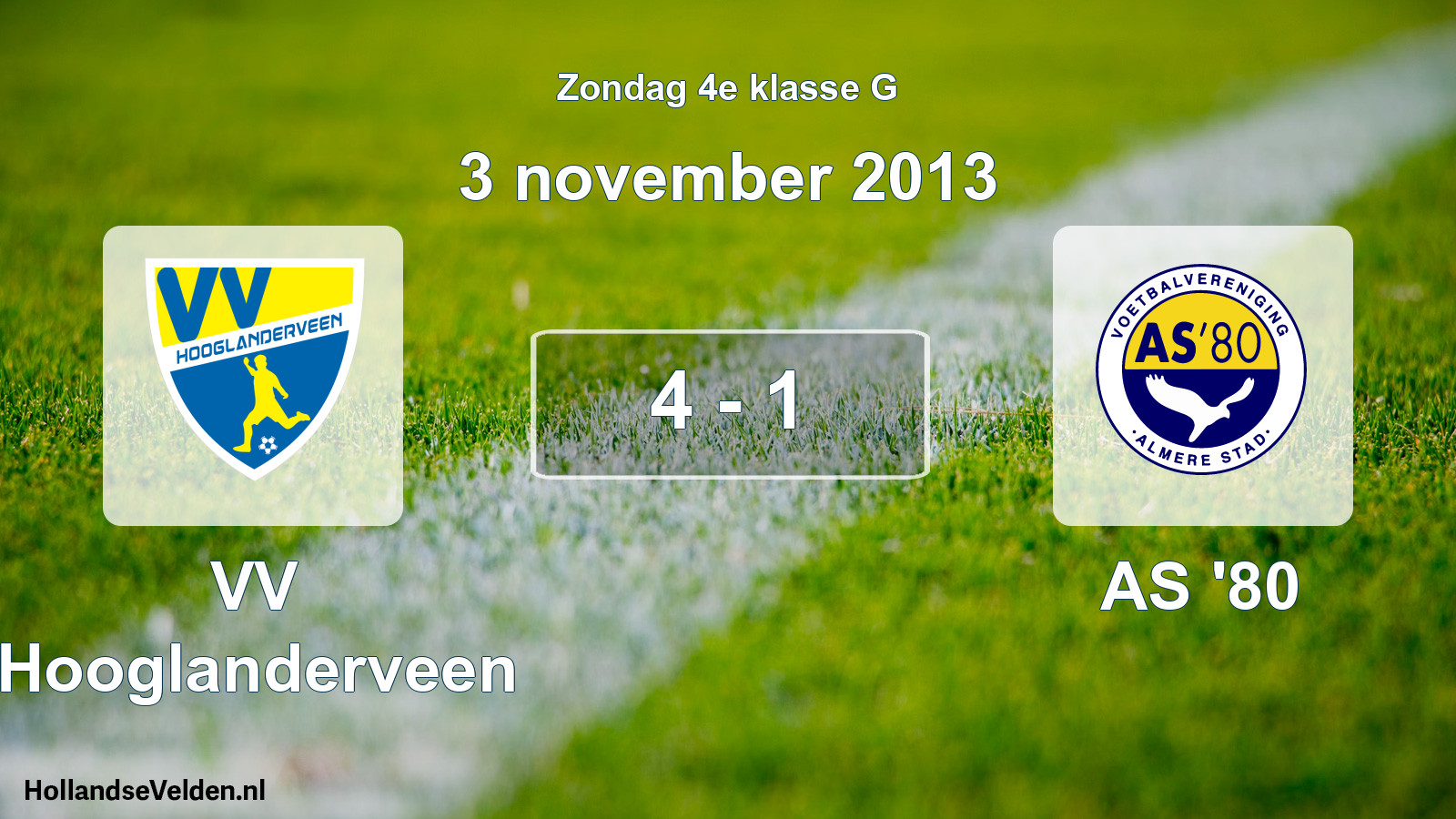 Total number of matches played: VV Hooglanderveen - AS '80 4 - 1 (3 November 2013)