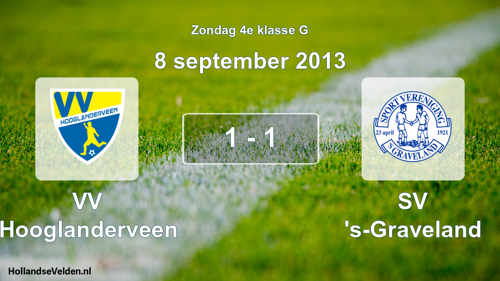 Total number of matches played: VV Hooglanderveen - SV 's-Graveland 1 - 1 (8 September 2013)