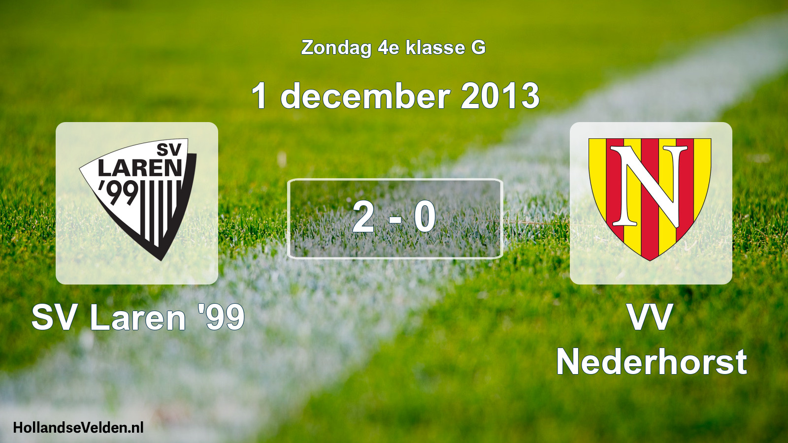 Total number of matches played: SV Laren '99 - VV Nederhorst 2 - 0 (1 December 2013)