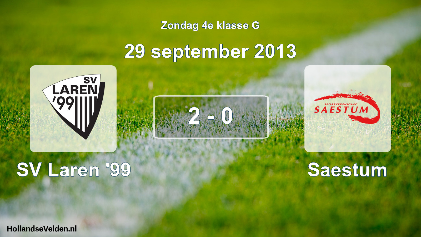 Total number of matches played: SV Laren '99 - Saestum 2 - 0 (29 September 2013)