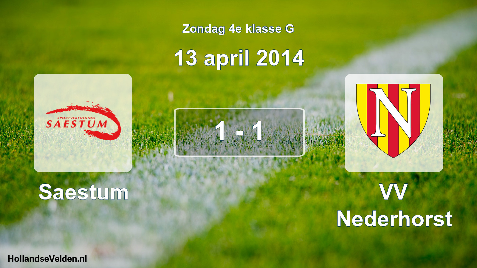 Total number of matches played: Saestum - VV Nederhorst 1 - 1 (13 April 2014)
