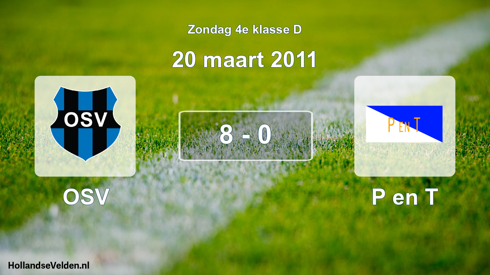 Total number of matches played: OSV - P en T 8 - 0 (20 March 2011)
