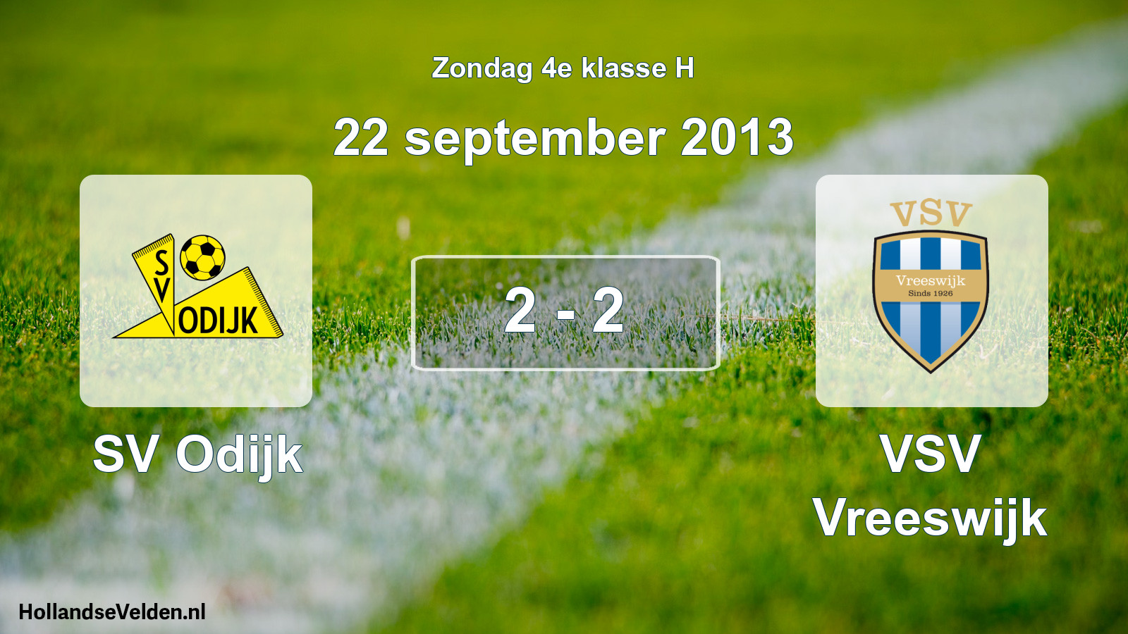 Total number of matches played: SV Odijk - VSV Vreeswijk 2 - 2 (22 September 2013)