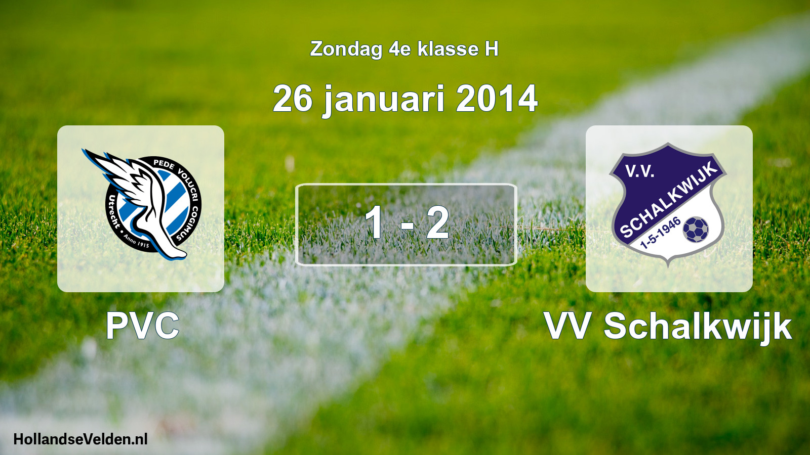 Total number of matches played: PVC - VV Schalkwijk 1 - 2 (26 January 2014)