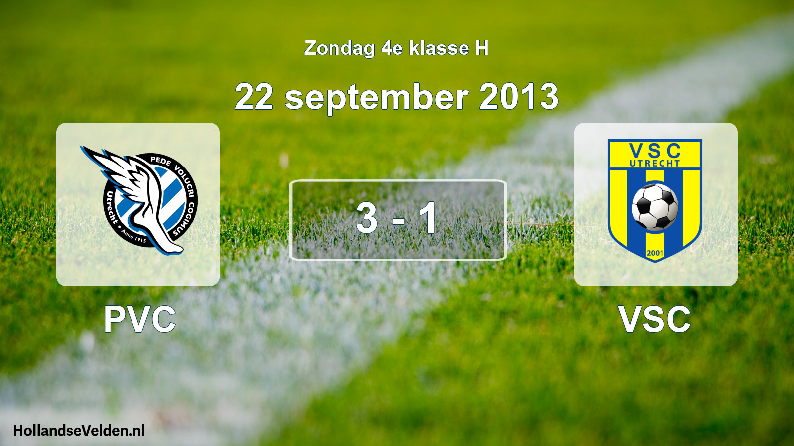 Total number of matches played: PVC - VSC 3 - 1 (22 September 2013)