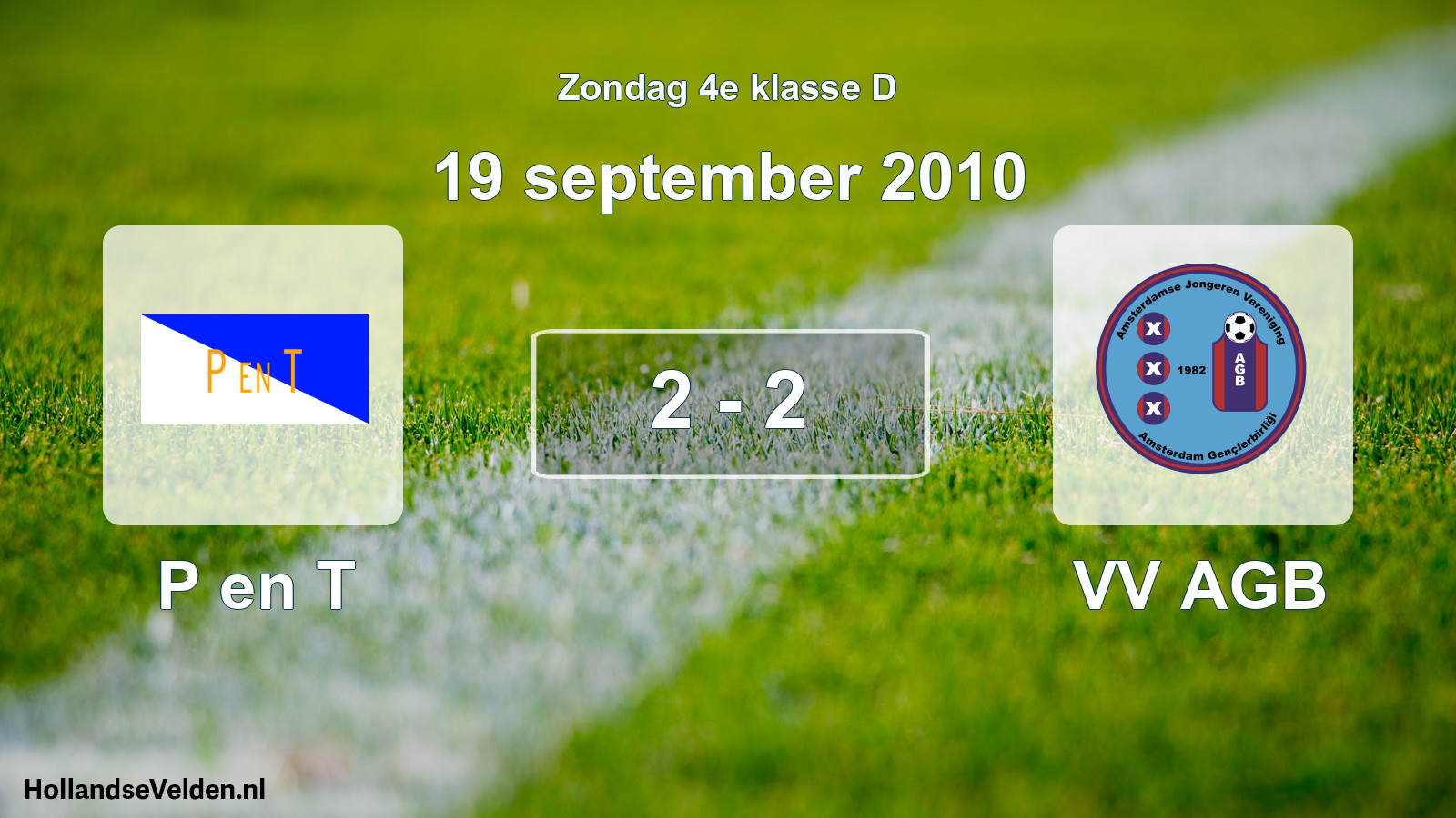 Total number of matches played: P en T - VV AGB 2 - 2 (19 September 2010)