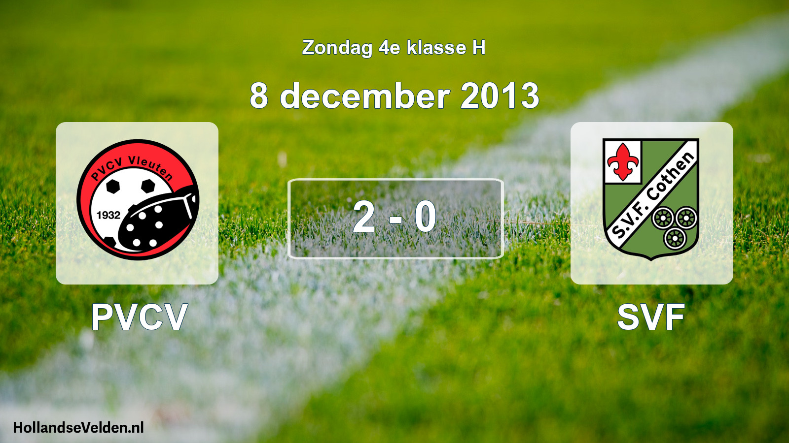 Total number of matches played: PVCV - SVF 2 - 0 (8 December 2013)