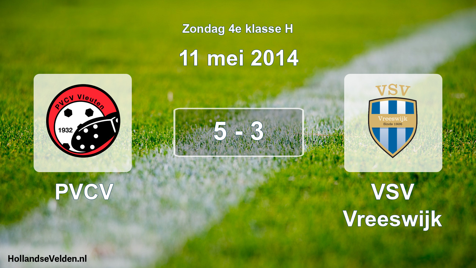 Total number of matches played: PVCV - VSV Vreeswijk 5 - 3 (11 May 2014)
