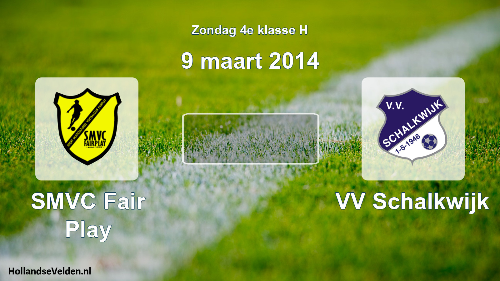 Scheduled Match: SMVC Fair Play - VV Schalkwijk (9 March 2014)