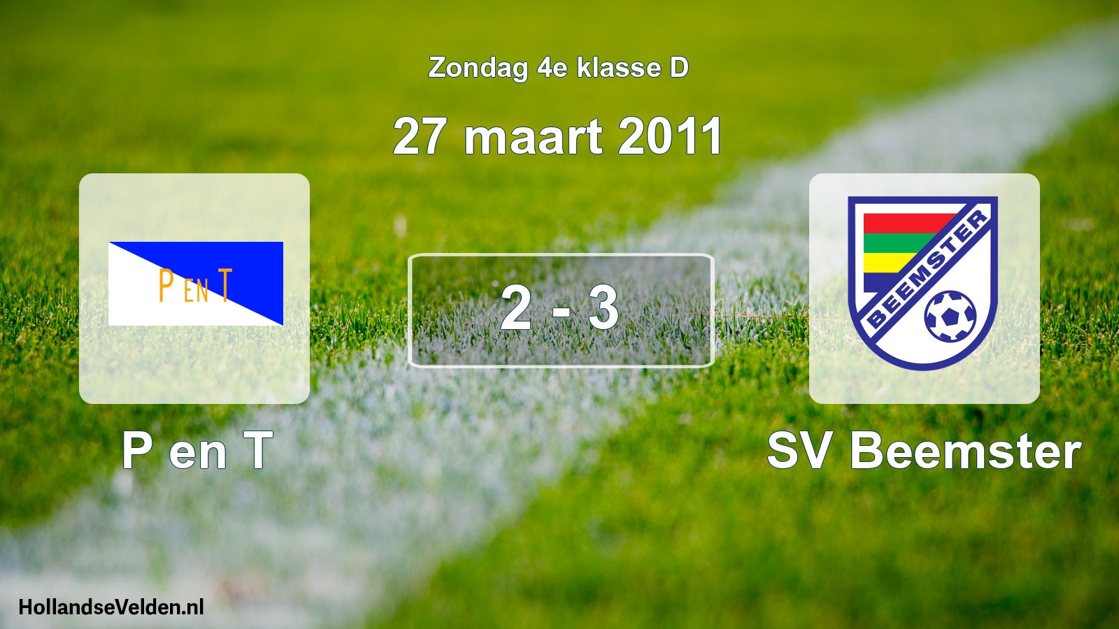 Total number of matches played: P en T - SV Beemster 2 - 3 (27 March 2011)