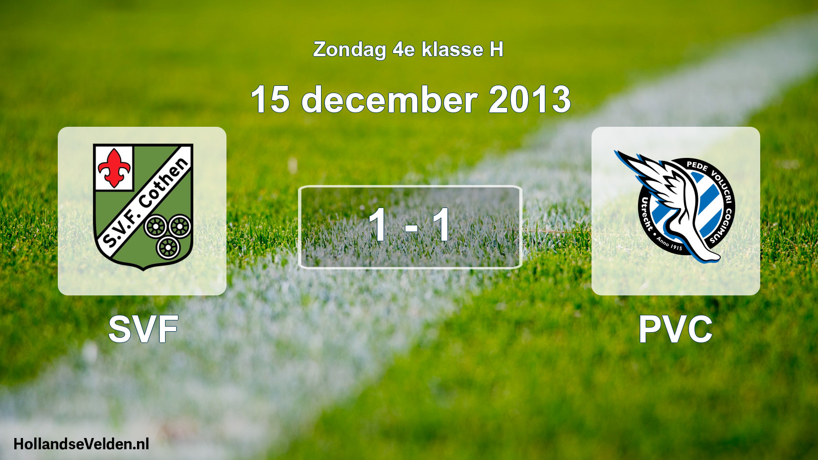 Total number of matches played: SVF - PVC 1 - 1 (15 December 2013)