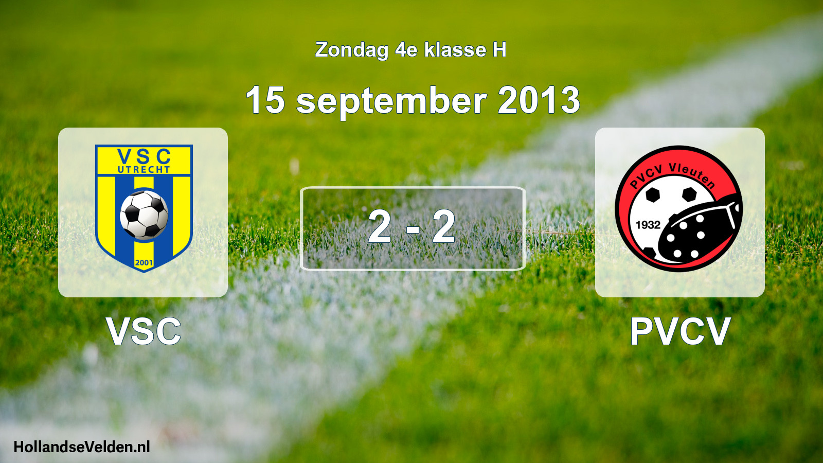 Total number of matches played: VSC - PVCV 2 - 2 (15 September 2013)