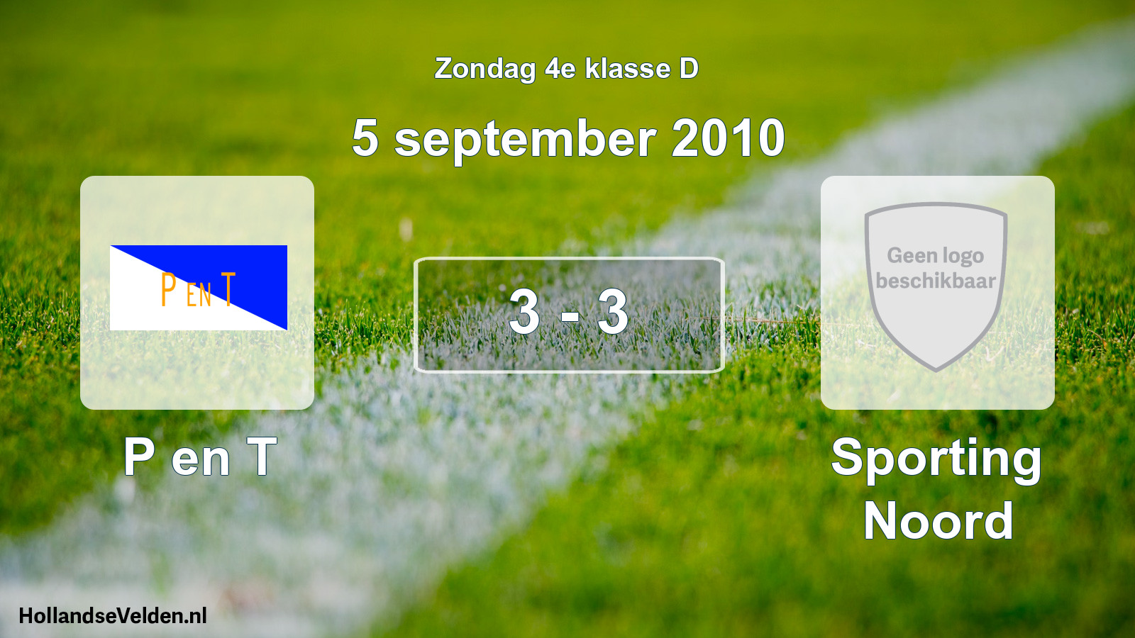 Total number of matches played: P en T - Sporting Noord 3 - 3 (5 September 2010)