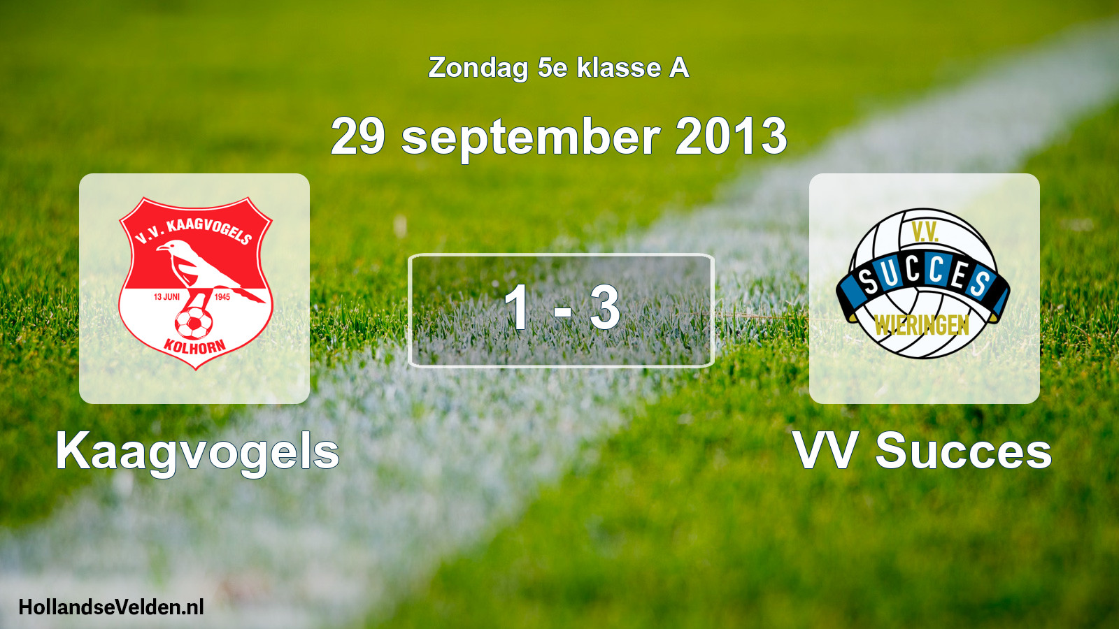 Total number of matches played: Kaagvogels - VV Succes 1 - 3 (29 September 2013)