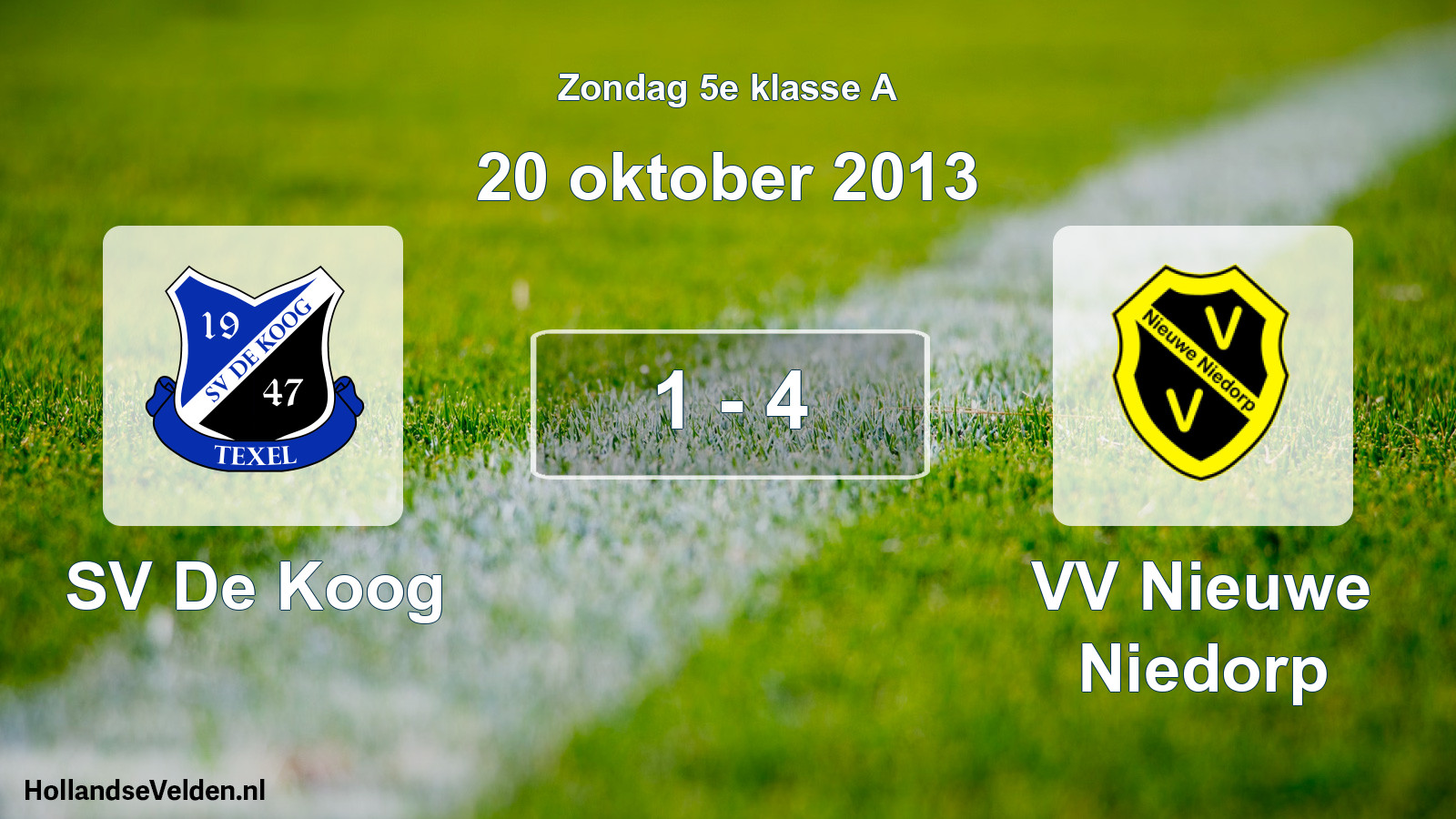 Total number of matches played: SV De Koog - VV Nieuwe Niedorp 1 - 4 (20 October 2013)