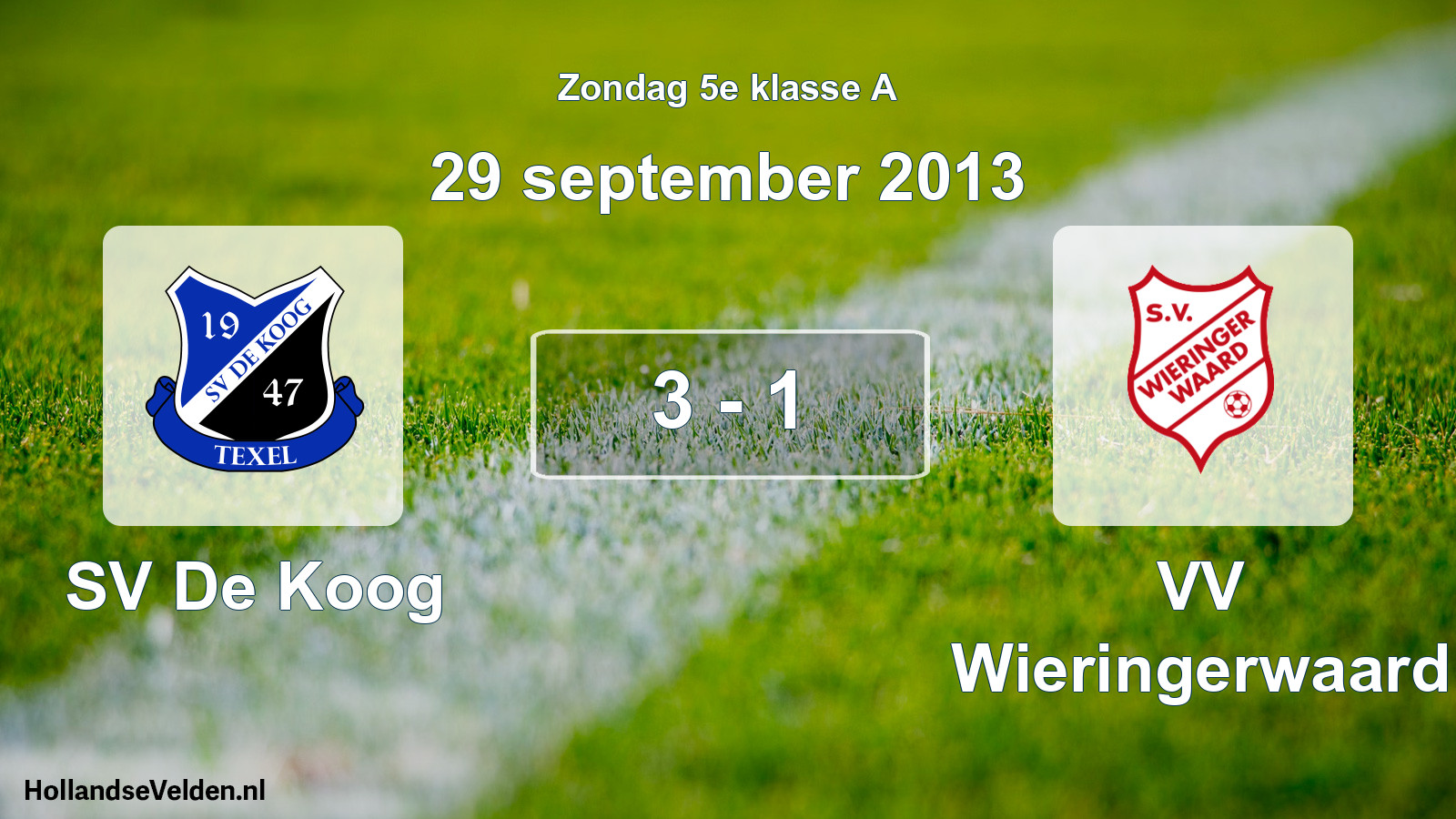 Total number of matches played: SV De Koog - VV Wieringerwaard 3 - 1 (29 September 2013)