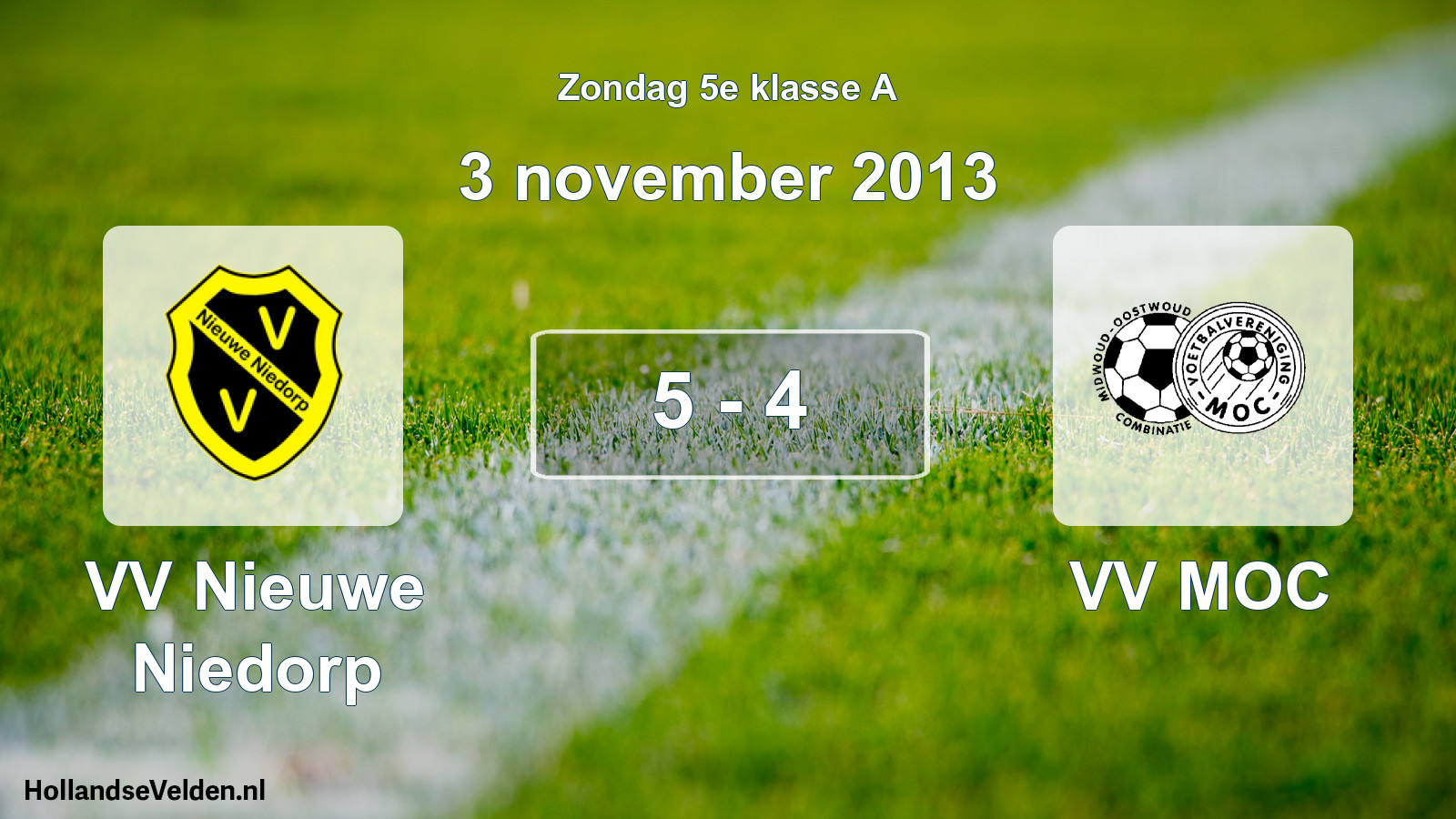 Total number of matches played: VV Nieuwe Niedorp - VV MOC 5 - 4 (3 November 2013)