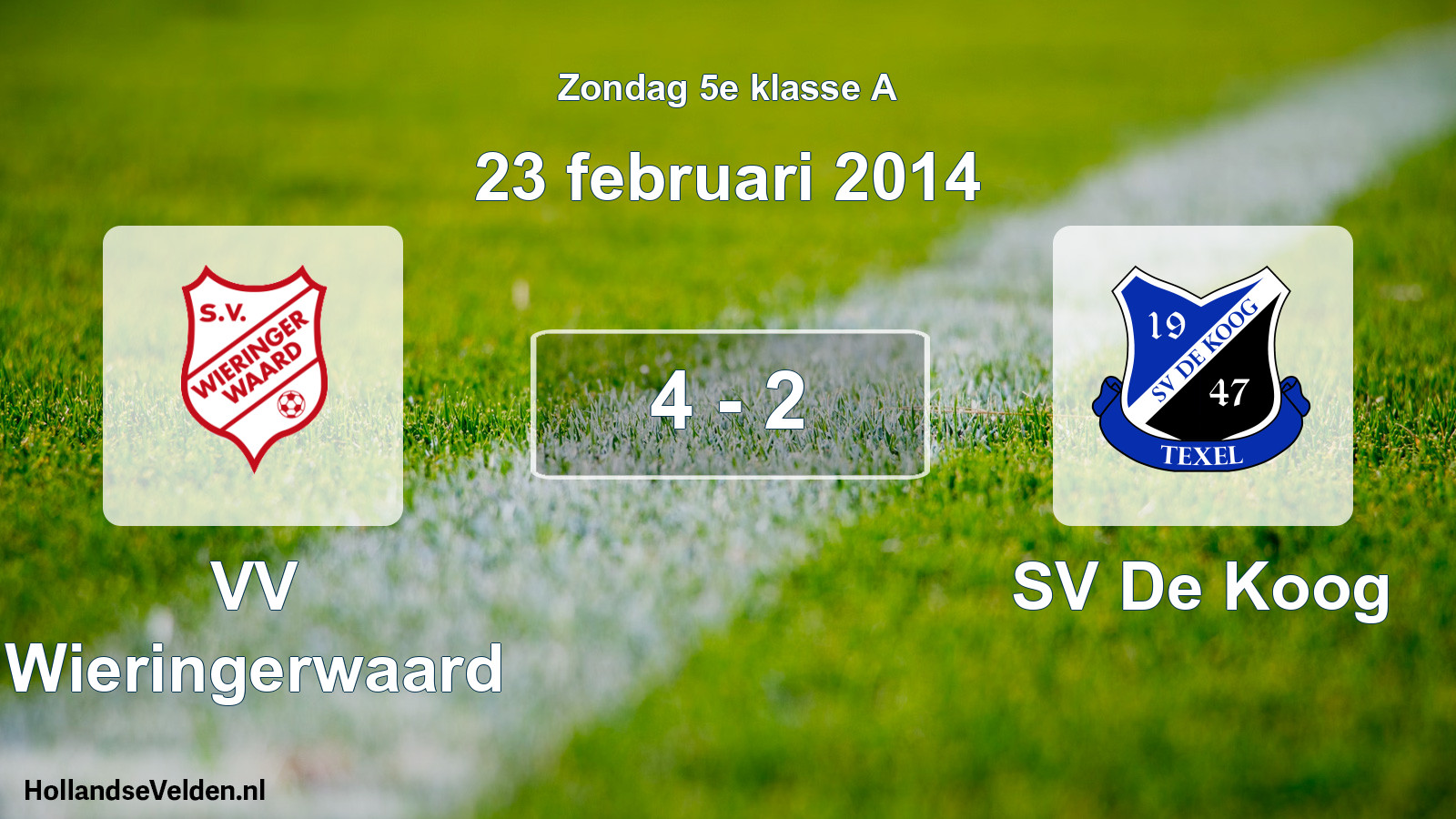 Total number of matches played: VV Wieringerwaard - SV De Koog 4 - 2 (23 February 2014)