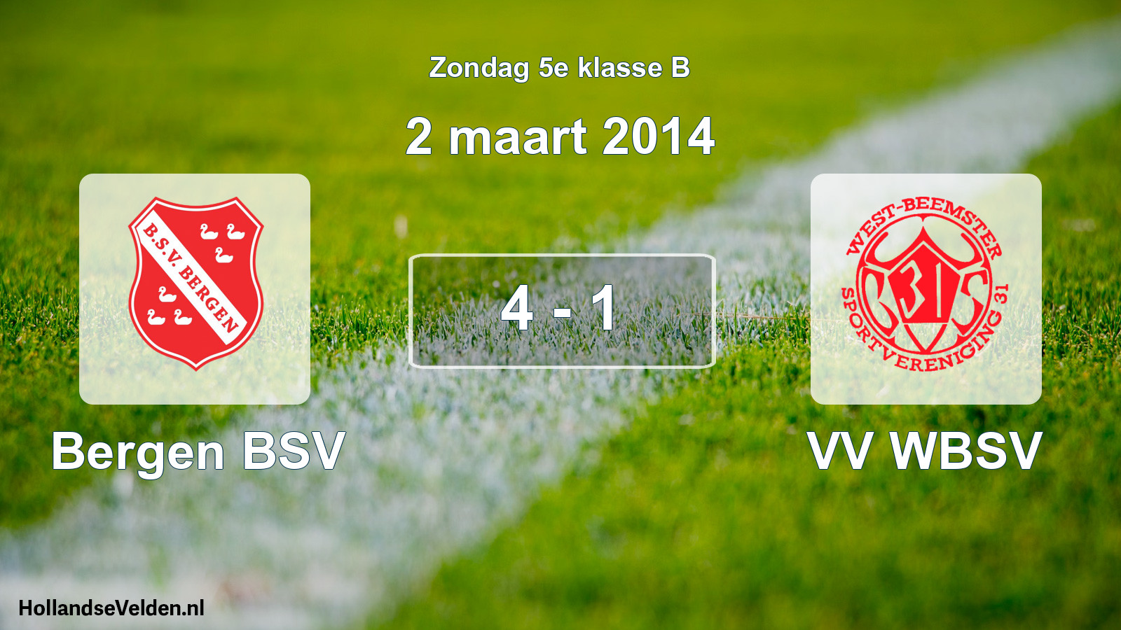 Total number of matches played: Bergen BSV - VV WBSV 4 - 1 (2 March 2014)