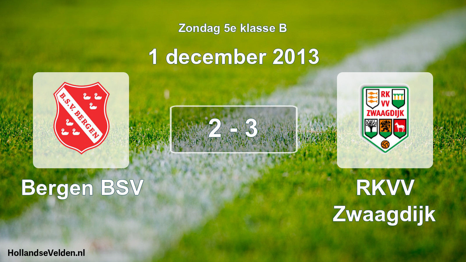 Total number of matches played: Bergen BSV - RKVV Zwaagdijk 2 - 3 (1 December 2013)
