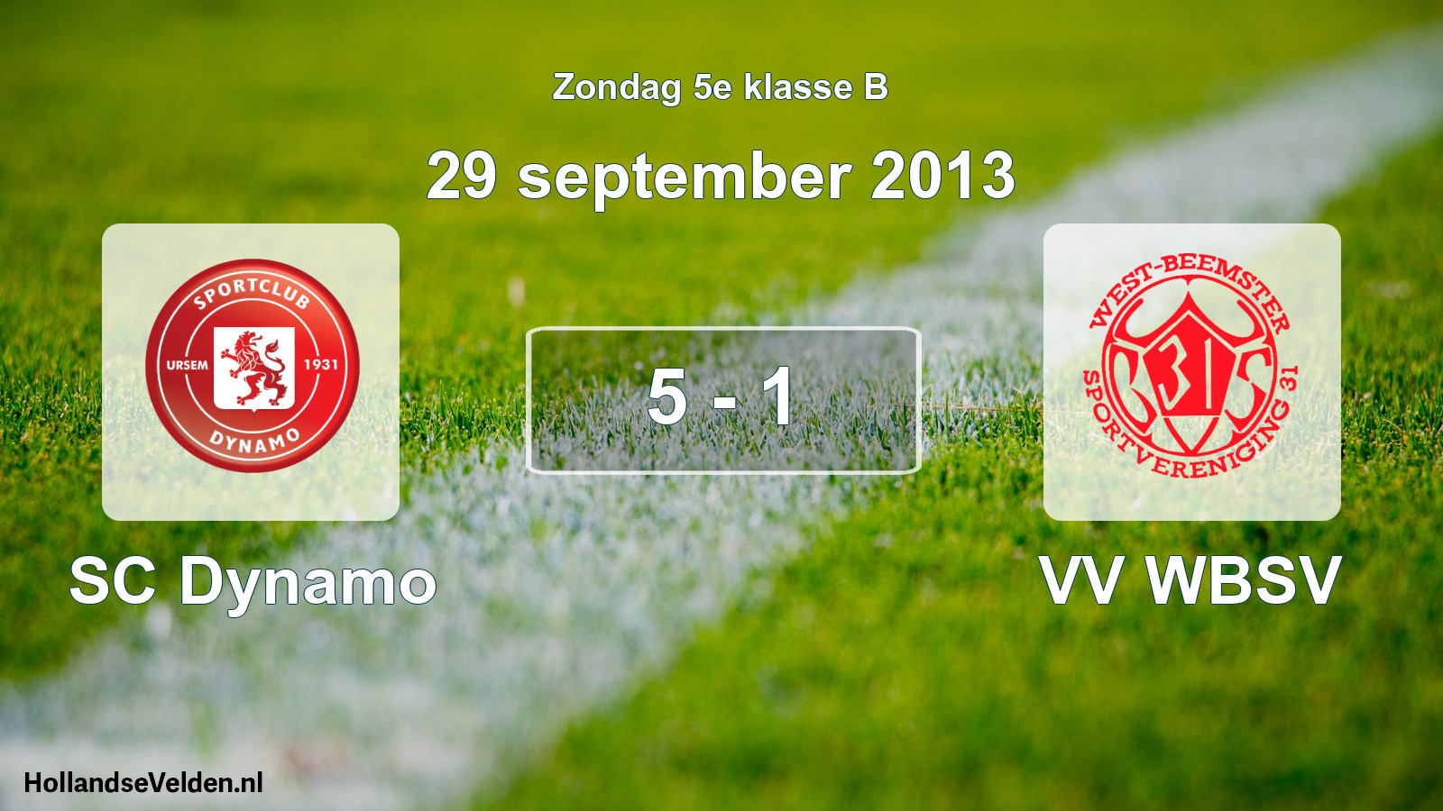 Total number of matches played: SC Dynamo - VV WBSV 5 - 1 (29 September 2013)