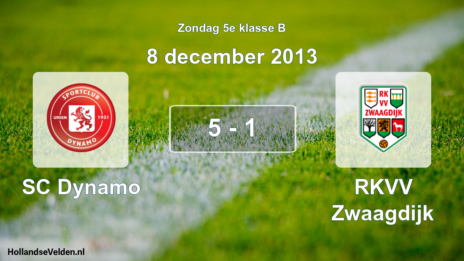Total number of matches played: SC Dynamo - RKVV Zwaagdijk 5 - 1 (8 December 2013)