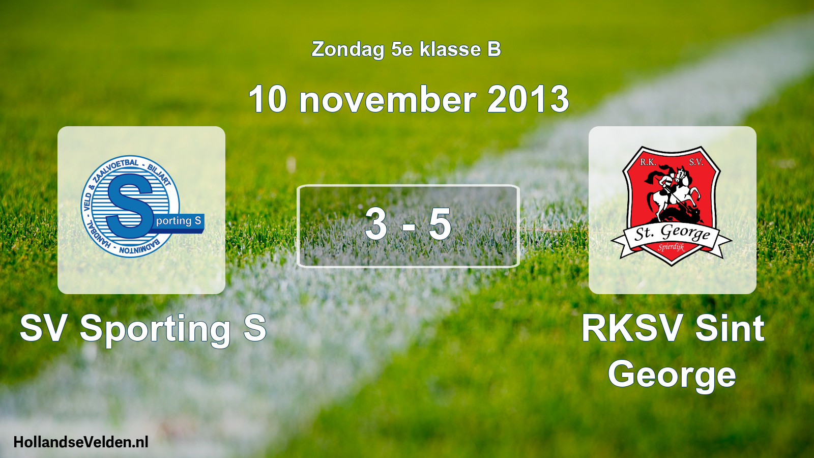 Total number of matches played: SV Sporting S - RKSV Sint George 3 - 5 (10 November 2013)