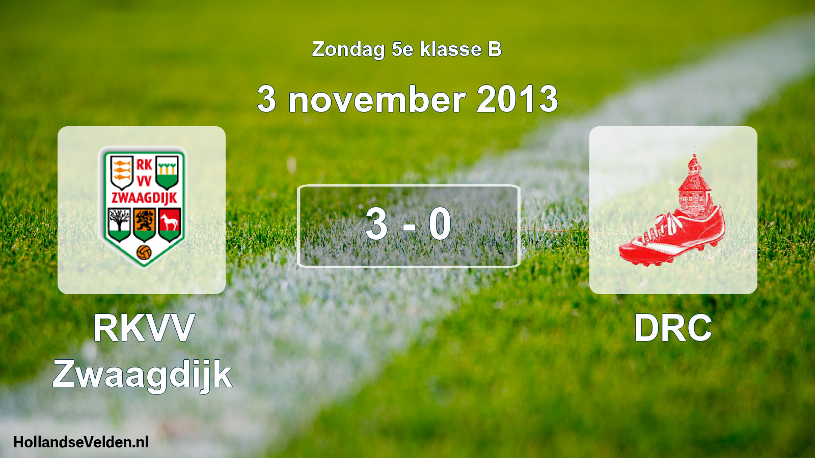 Total number of matches played: RKVV Zwaagdijk - DRC 3 - 0 (3 November 2013)