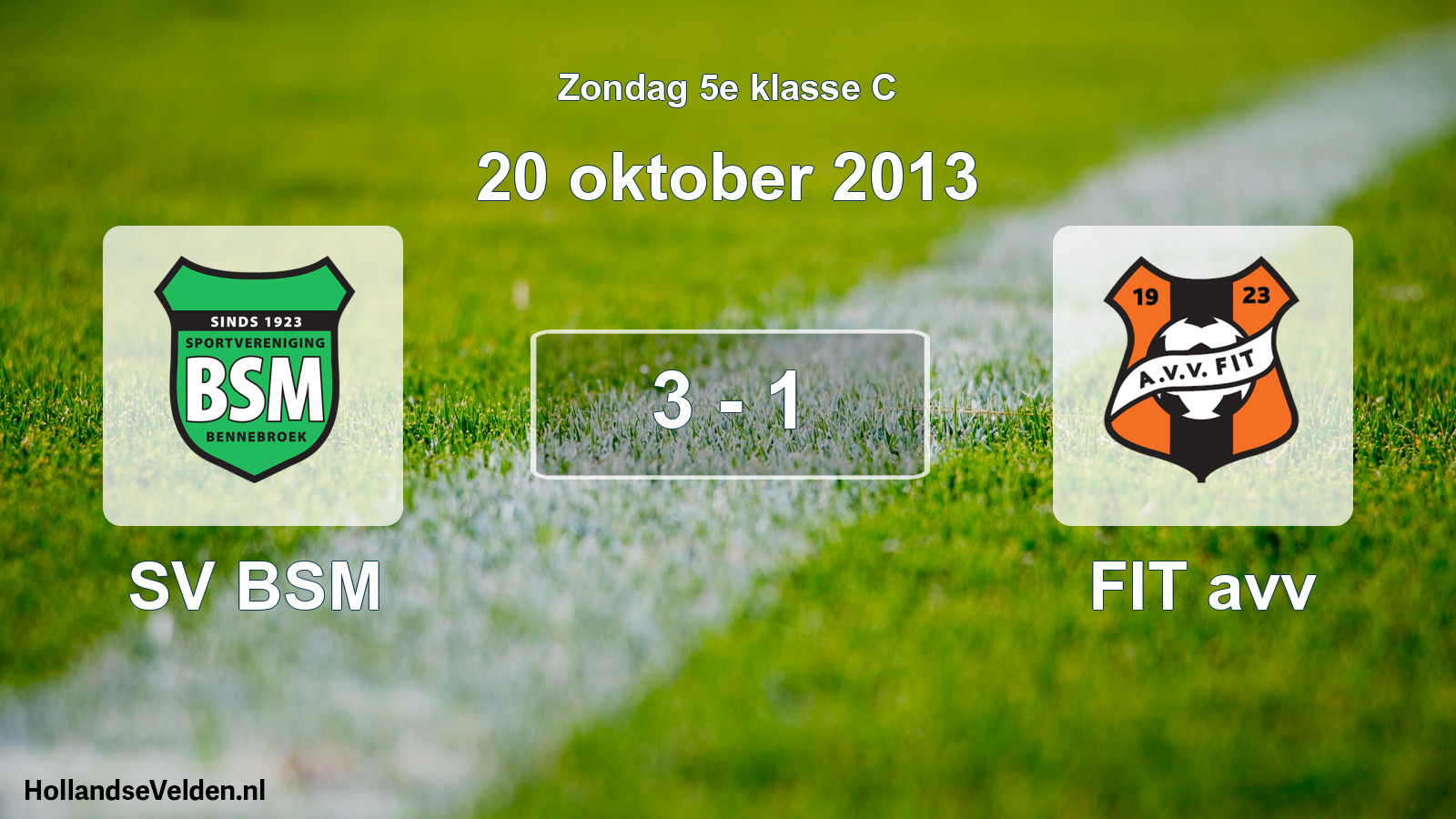 Total number of matches played: SV BSM - FIT avv 3 - 1 (20 October 2013)