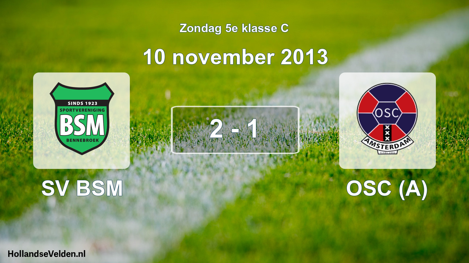 Total number of matches played: SV BSM - OSC (A) 2 - 1 (10 November 2013)
