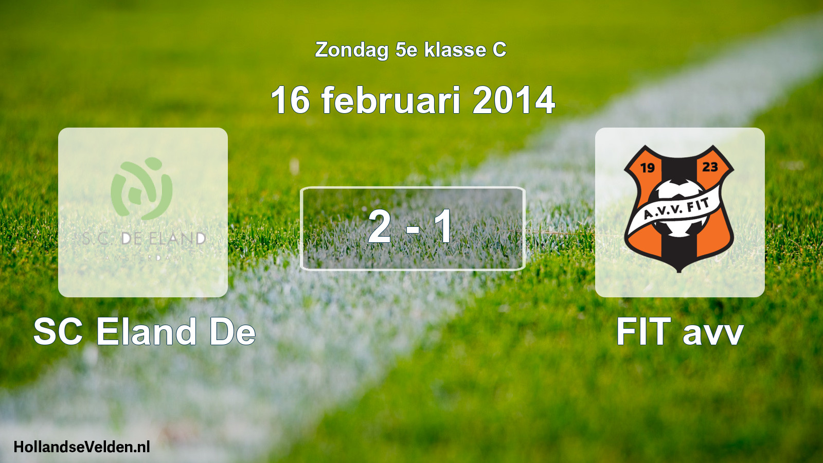 Total number of matches played: SC Eland De - FIT avv 2 - 1 (16 February 2014)
