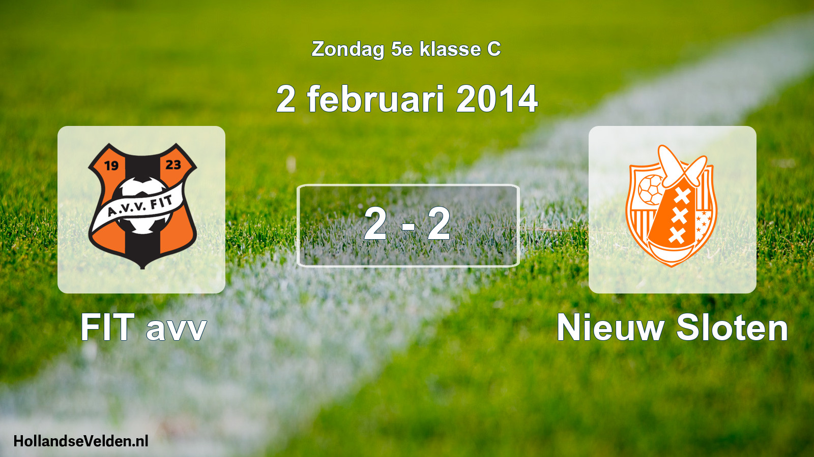 Total number of matches played: FIT avv - Nieuw Sloten 2 - 2 (2 February 2014)