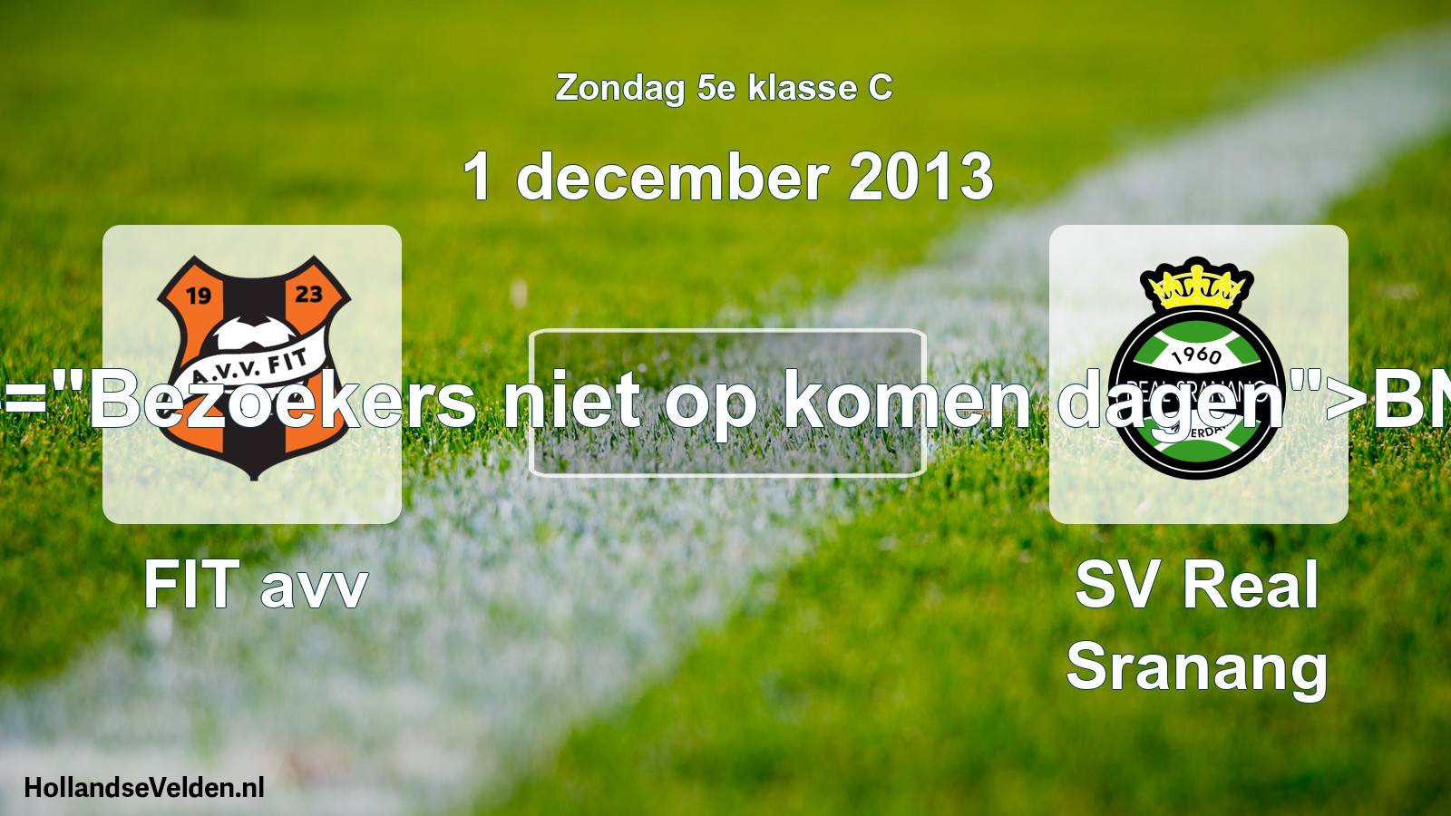 Scheduled Match: FIT avv - SV Real Sranang (1 December 2013)