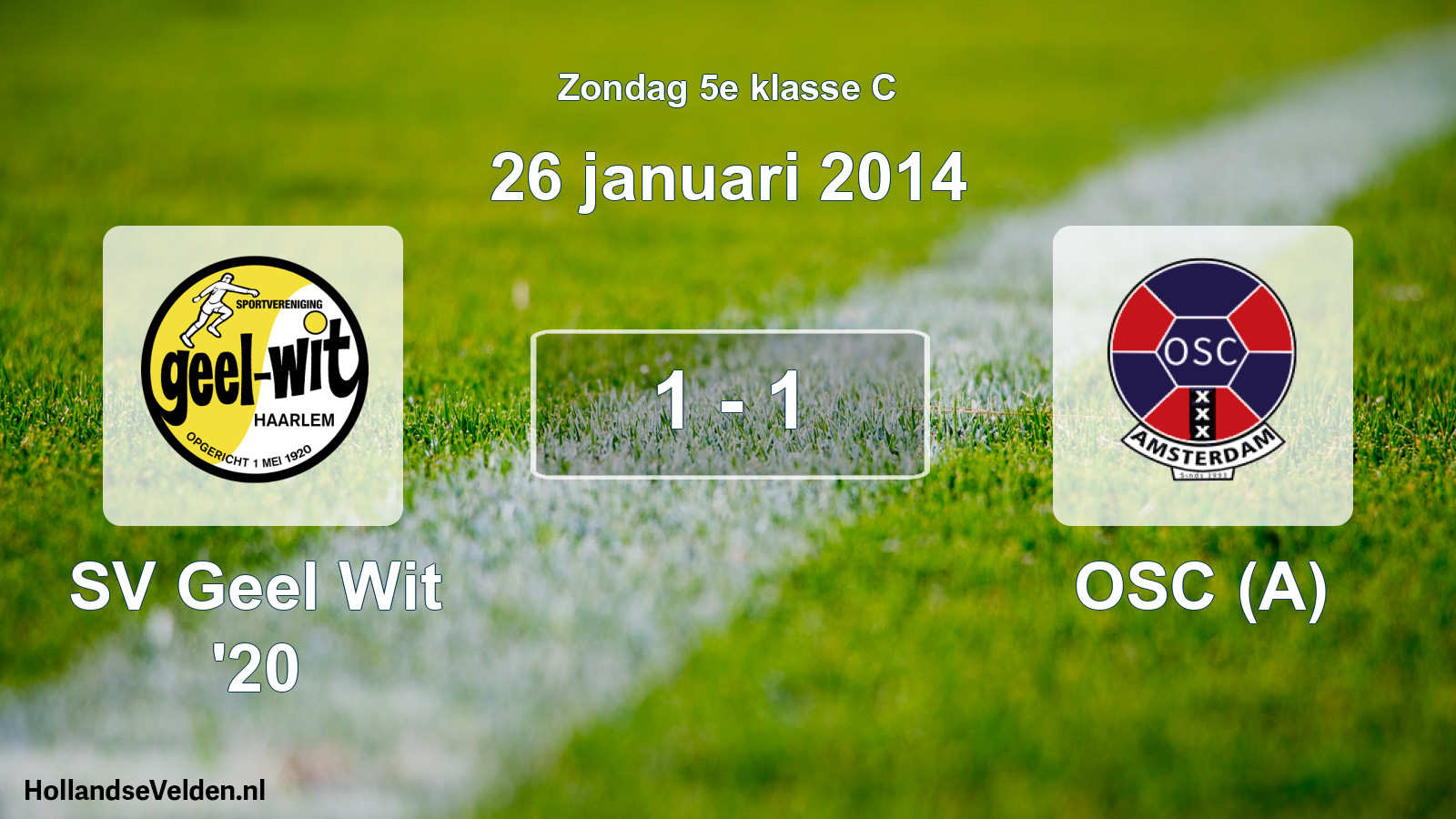Total number of matches played: SV Geel Wit '20 - OSC (A) 1 - 1 (26 January 2014)