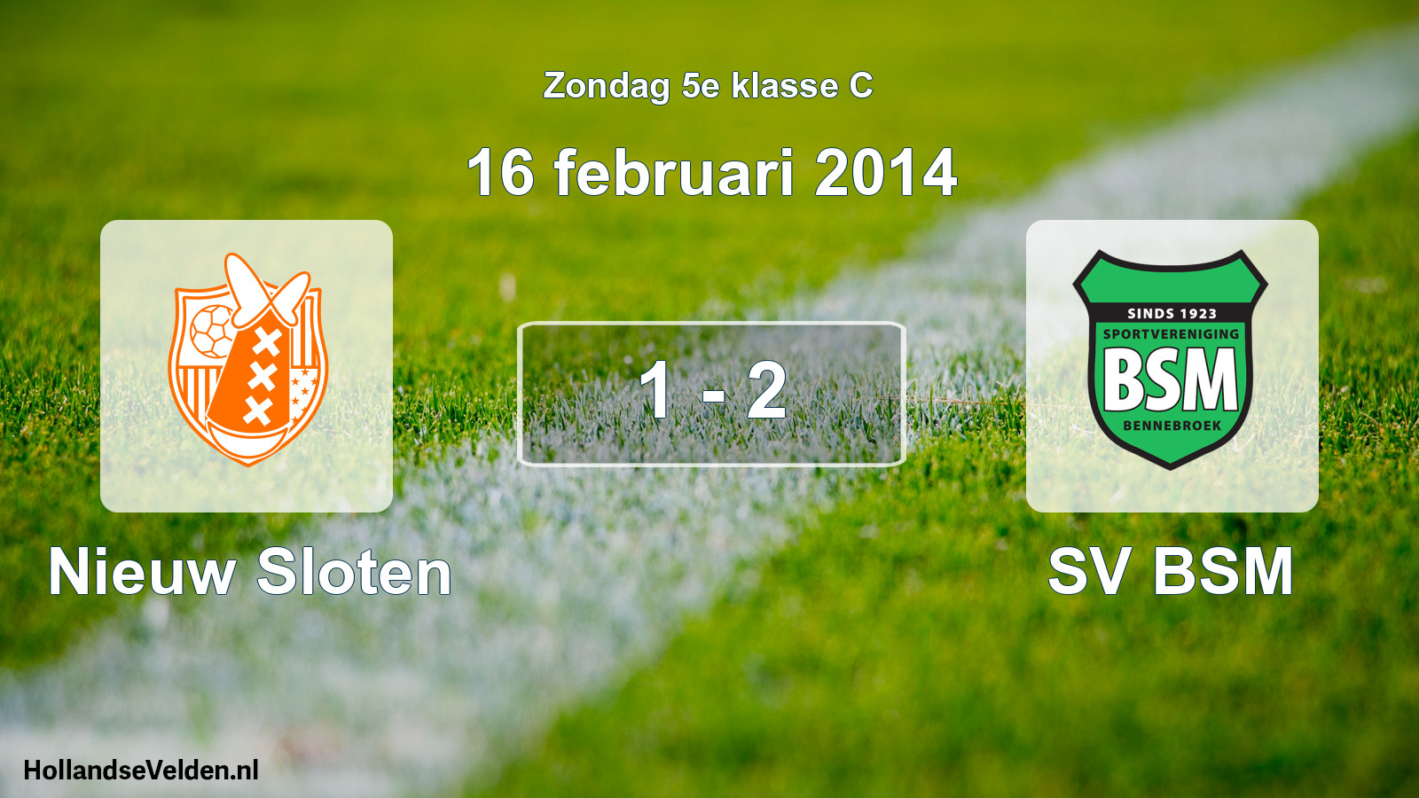 Total number of matches played: Nieuw Sloten - SV BSM 1 - 2 (16 February 2014)