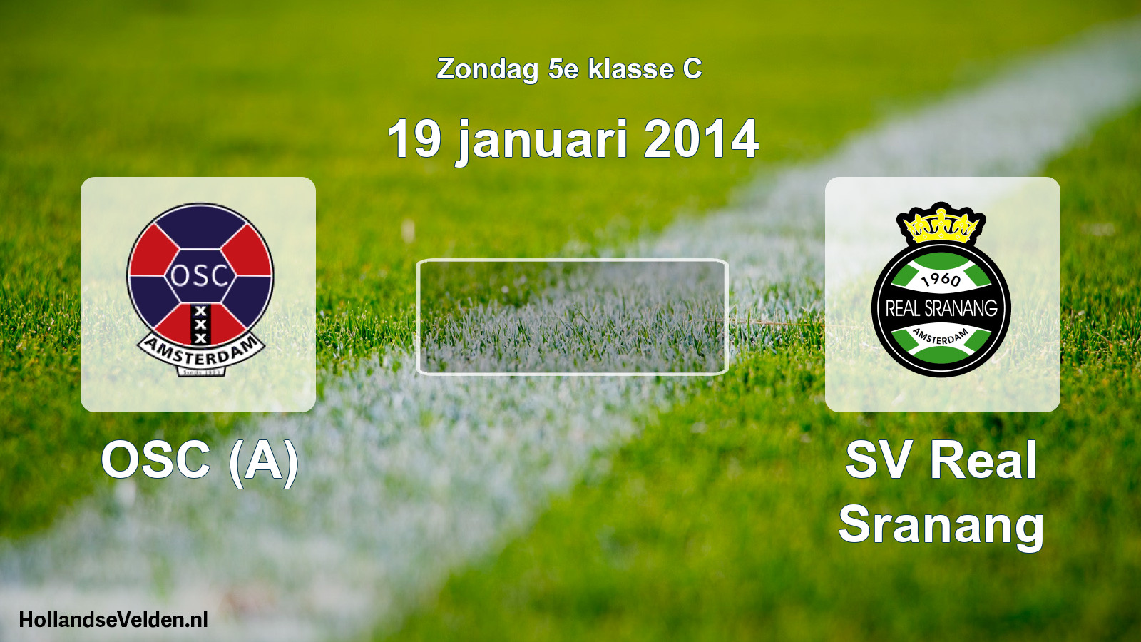 Scheduled Match: OSC (A) - SV Real Sranang (19 January 2014)
