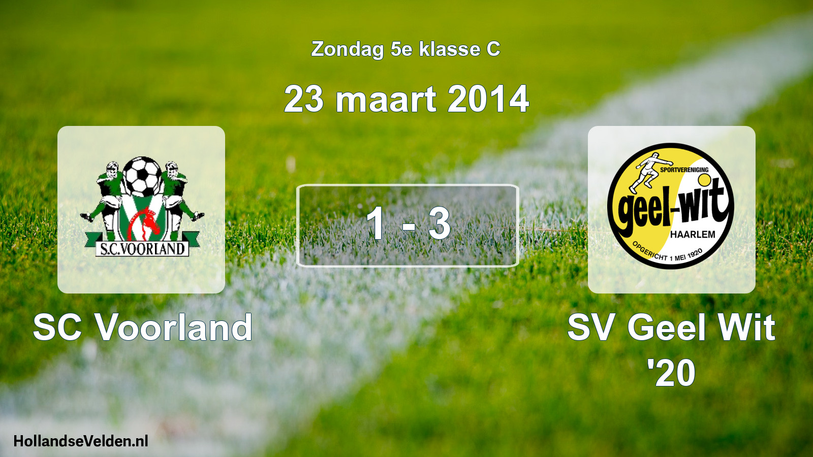 Total number of matches played: SC Voorland - SV Geel Wit '20 1 - 3 (23 March 2014)
