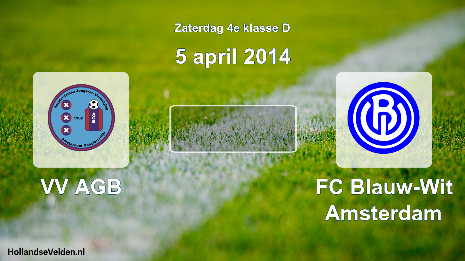 Scheduled Match: VV AGB - FC Blauw-Wit Amsterdam (5 April 2014)