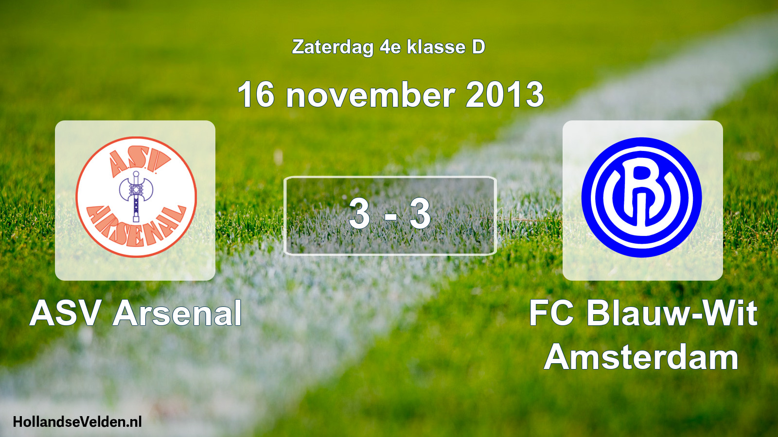 Total number of matches played: ASV Arsenal - FC Blauw-Wit Amsterdam 3 - 3 (16 November 2013)