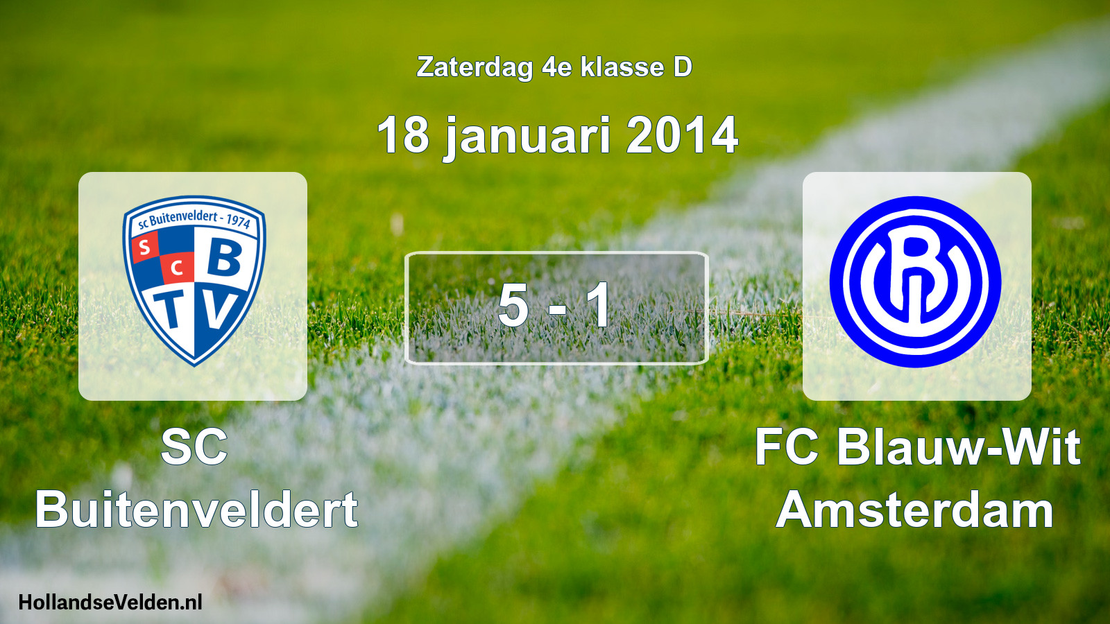 Total number of matches played: SC Buitenveldert - FC Blauw-Wit Amsterdam 5 - 1 (18 January 2014)
