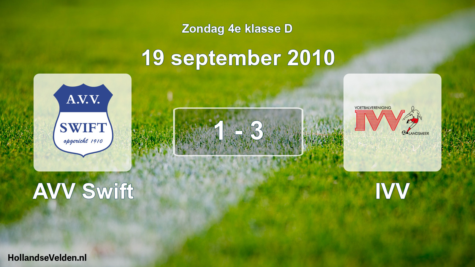 Total number of matches played: AVV Swift - IVV 1 - 3 (19 September 2010)